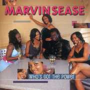 Who's Got the Power , Marvin Sease