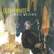 Sacred Machines , Glenn White