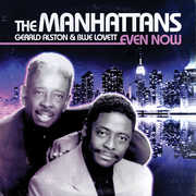 Even Now , The Manhattans