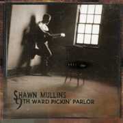 9th Ward Pickin Parlor , Shawn Mullins