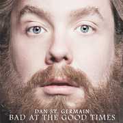 Bad at the Good Times , St Germain, Dan