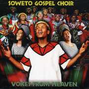 Voices from Heaven , The Soweto Gospel Choir