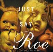 Just Say Roe /  Various , Various Artists