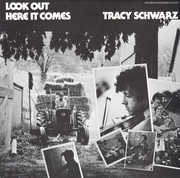 Look Out! Here It Comes , Tracy Schwarz