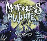 Creatures [Explicit Content] , Motionless in White