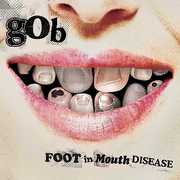 Foot in Mouth Disease , Gob