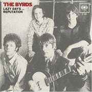 Lazy Days/ Reputation , The Byrds