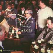 English Village Carols: Traditional Christmas Carolling , Various Artists