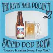 Swamp Pop Brew , Kevin Mahl Project