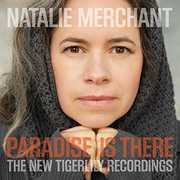 Paradise Is There: The New Tigerlily Recordings , Natalie Merchant