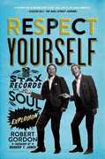 Respect Yourself: Stax Records and the Soul Explosion , Robert Gordon