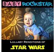 Star Wars: Lullaby Renditions , Baby Rockstar