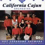 Not Lonesome Anymore , The California Cajun Orchestra