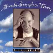 Already Someplace Warm , Bill Harley