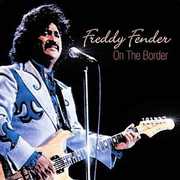 On the Border , Freddy Fender