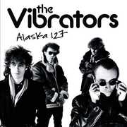 Alaska 127 , The Vibrators