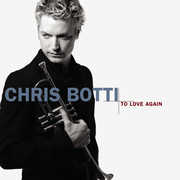 To Love Again , Chris Botti