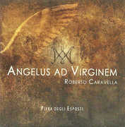 Roberto Caravella: Angelus ad Virginem