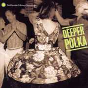 Deeper Polka: More Dance Music From The Midwest , Various Artists