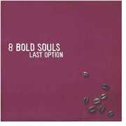 Last Opinion , 8 Bold Souls