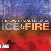 Ice & Fire , Bowed Piano Ensemble