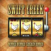 Winner Winner Chicken Dinner , Swift Creek