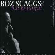 But Beautiful , Boz Scaggs