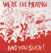 We're the Meatmen & You Suck , The Meatmen