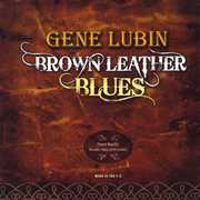 Brown Leather Blues , Gene Lubin
