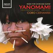 Yanomani: Music for Choir & Guitar , Coro Cervantes