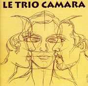 Le Trio Camara , Trio Camara