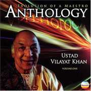 Anthology Evolution Of A Maestro, Vol. 1 , Vilayat Khan