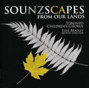 Sounzscapes: From Our Lands , Toronto Children's Chorus