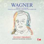 Wagner: Tristan und Isolde (Tristan and Isolde): Prelude and Liebestod , Wagner