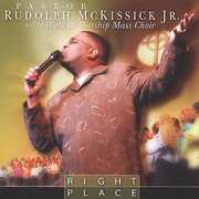 Right Place , Pastor Rudolph McKissick, Jr.