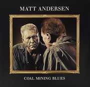 Coal Mining Blues , Matt Andersen