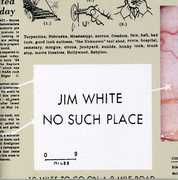 No Such Place , Jim White