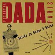 Soiree Du Coeur A Barbe: Festival Paris Dada , Peter Beijersbergen van Henegouwen