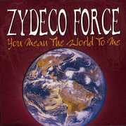 You Mean the World to Me , Zydeco Force