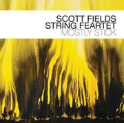 Mostly Stick , Scott Fields