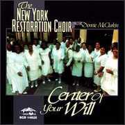 New York Restoration Choir / Center of Your Will , The New York Restoration Choir