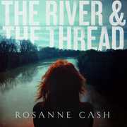 The River and The Thread , Rosanne Cash