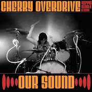 Our Sound , Cherry Overdrive