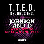 We've Got to Sit Down and Talk , Johnson & D