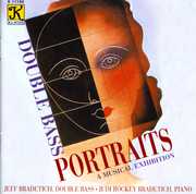 Bradetich, Jeff & Judi : Double Bass Portraits-A Musical Exhibition , Jeff Bradetich & Judi