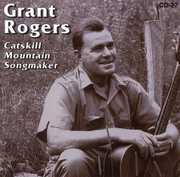 Catskill Mountain Songmaker , Grant Rogers