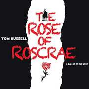 The Rose Of Roscrae , Tom Russell