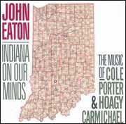 Indiana On Our Minds: Music Of Porter and Carmichael , John Eaton