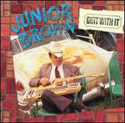 Guit with It , Junior Brown