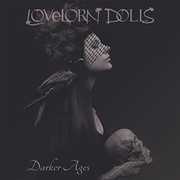 Darker Ages , Lovelorn Dolls